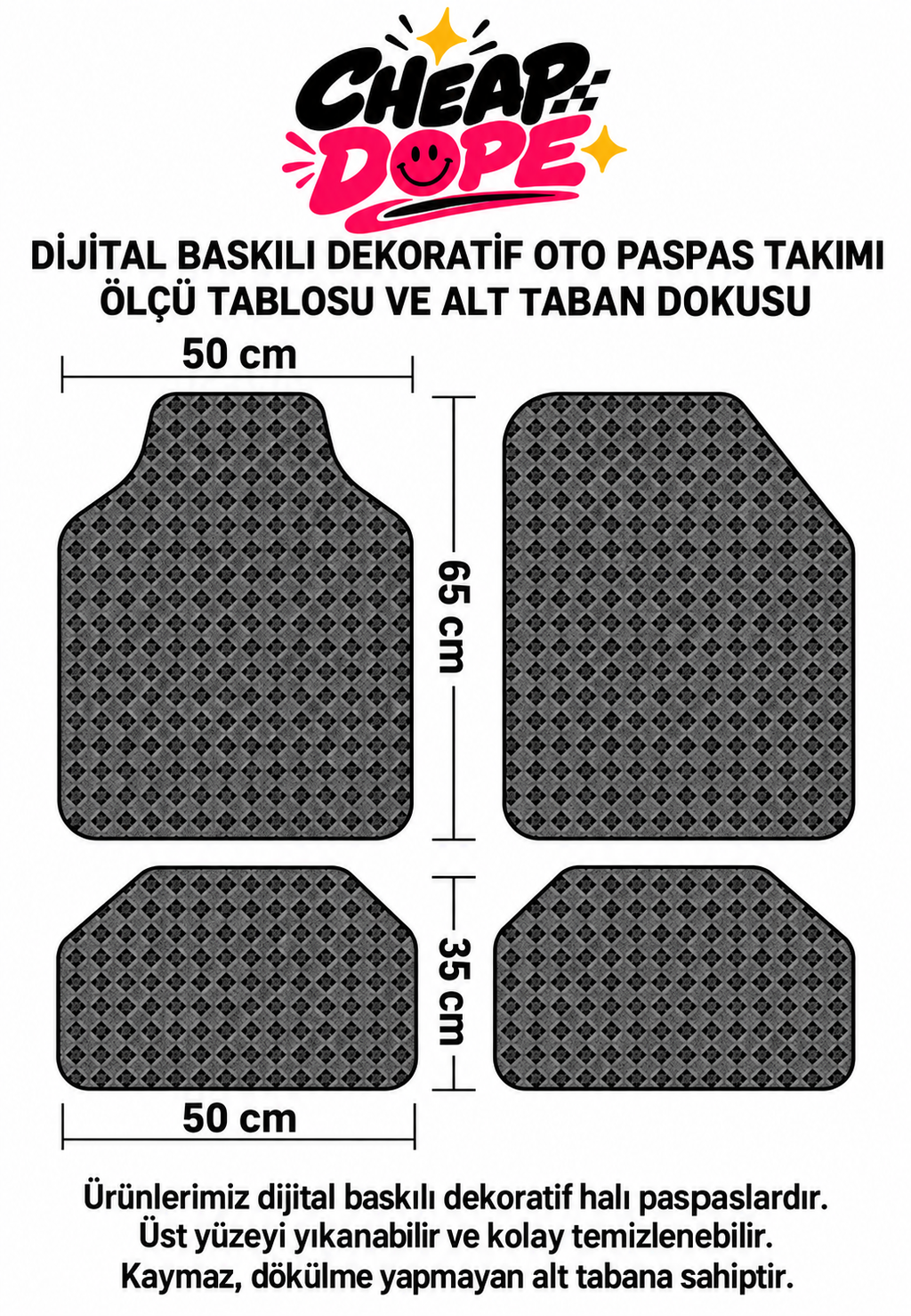 CHEAP DOPE — yeni kalıp, ön 50 × 65 cm / arka 50 × 35 cm ölçü ve taban bilgisi